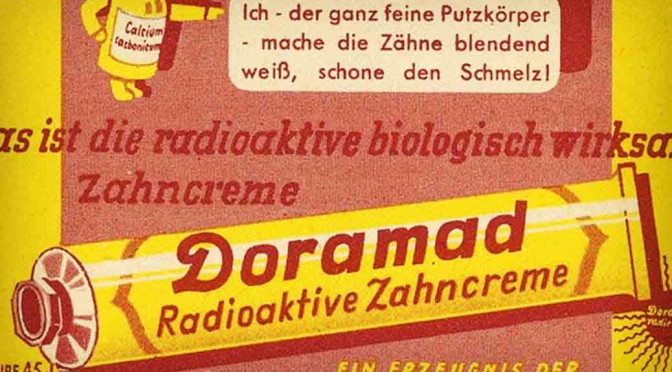 Radioactive Toothpaste + Shocking Ad from the 50s